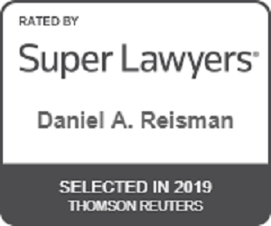 Rated By Super Lawyers | Daniel A. Reisman | Selected in 2019 | Thomson Reuters